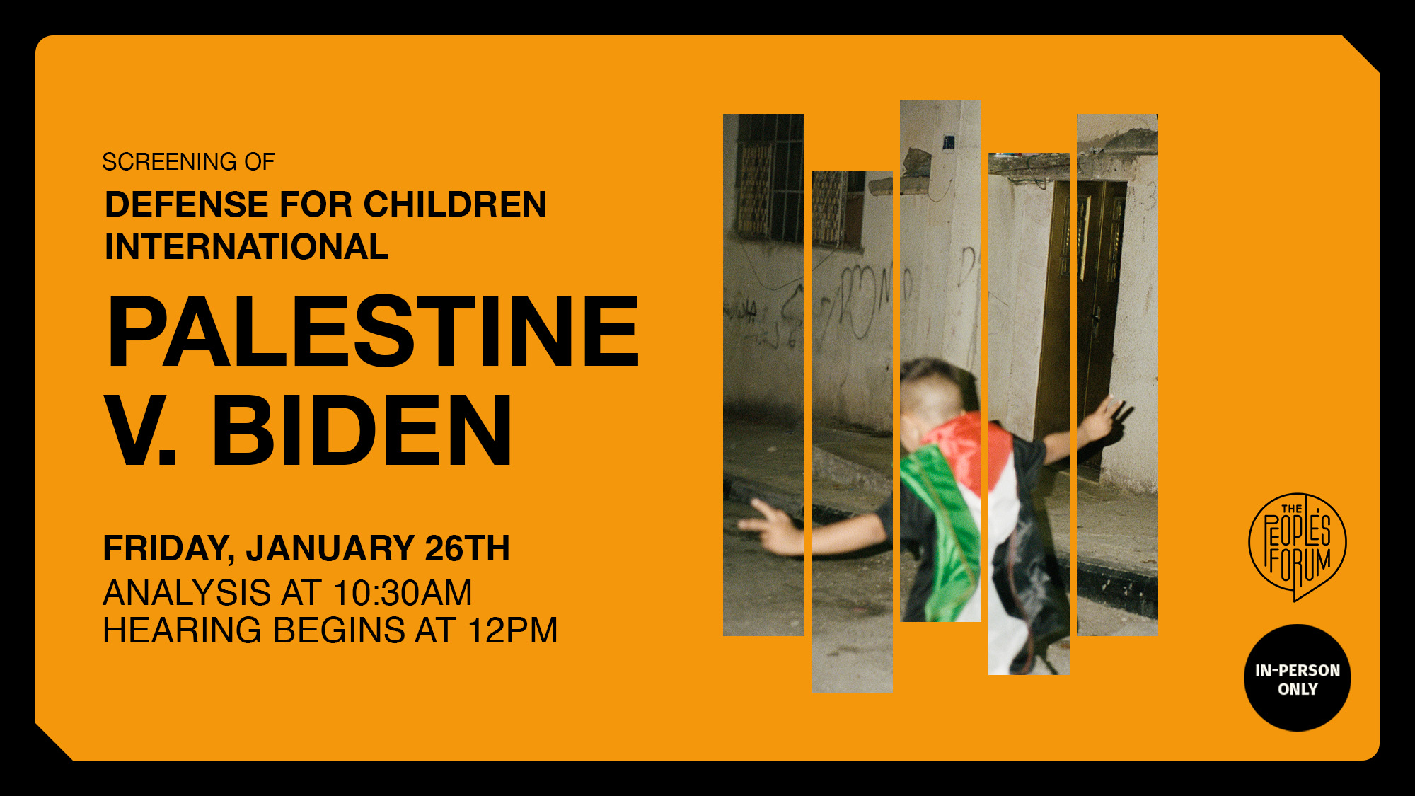Orange banner that reads: "Screening of Defense for Children International Palestine v. Biden. Friday, January 26th. Analysis at 10:30AM, Hearing begins at 12PM