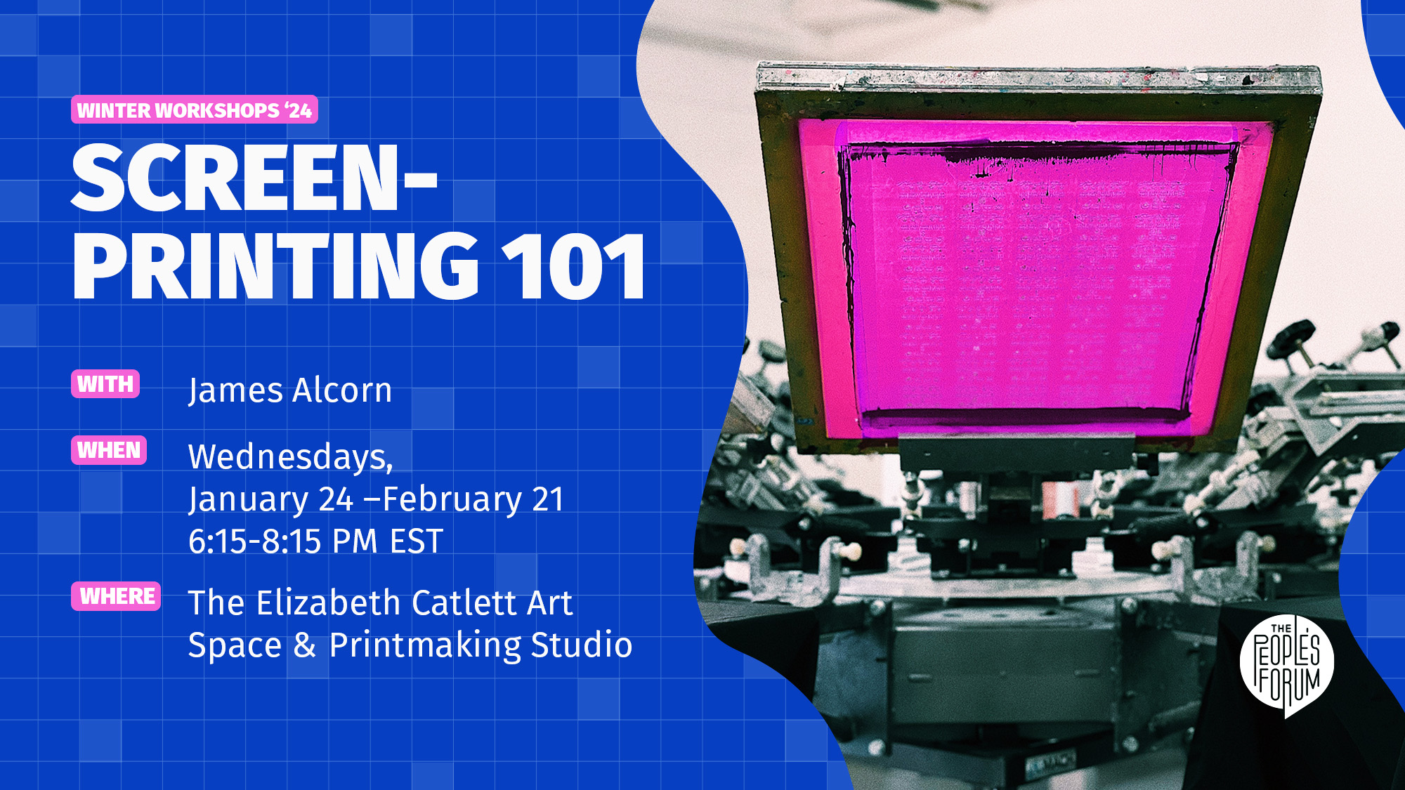 A blue-background banner with a screen-printing machine to the right. The text reads: Winter Workshops '24, Screen-Printing 101 with James Alcorn, Wednesdays, January 24